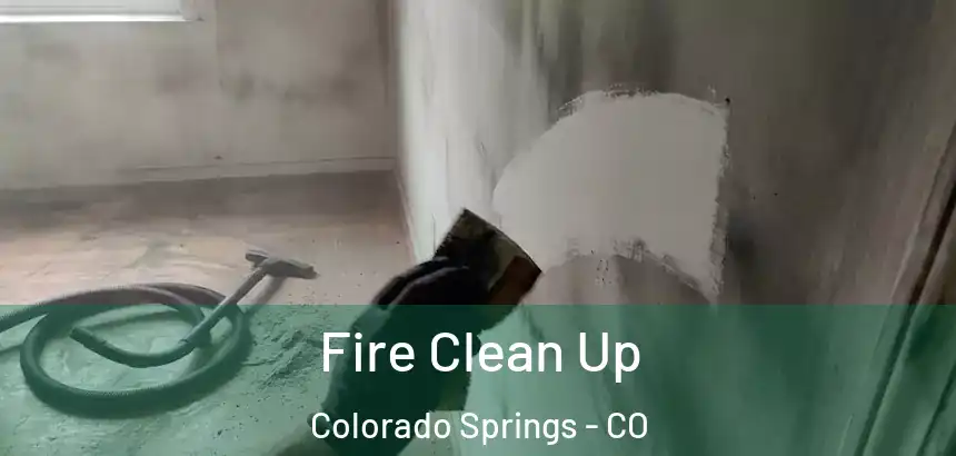 Fire Clean Up Colorado Springs - CO