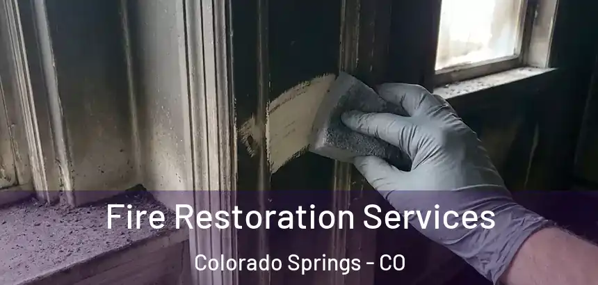  Fire Restoration Services Colorado Springs - CO
